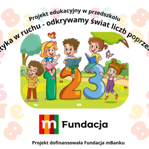 „Matematyka w ruchu - odkrywamy świat liczb poprzez zabawę”